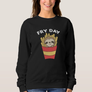 I Love Fry Day Funny Sloth French Fries Friday Sweatshirt