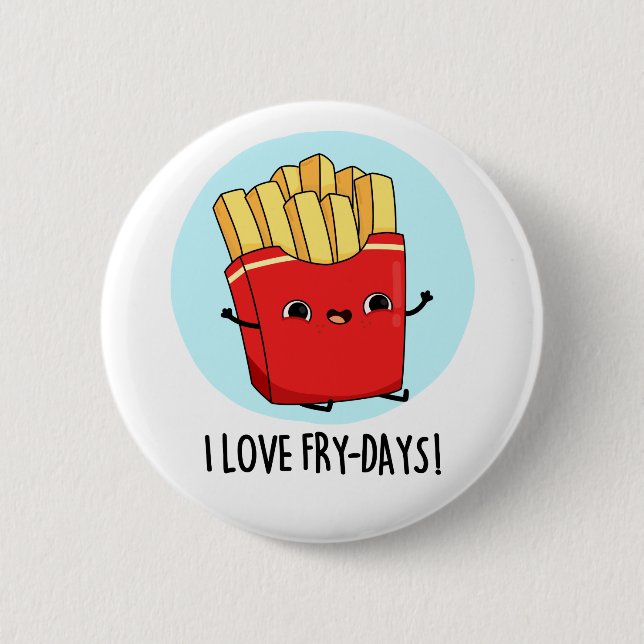 I Love Fry-Days Funny French Fries Pun  6 Cm Round Badge (Front)
