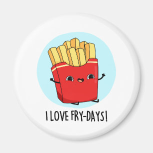 I Love Fry-Days Funny French Fries Pun  Magnet