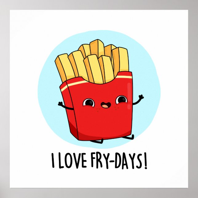 I Love Fry-Days Funny French Fries Pun  Poster (Front)