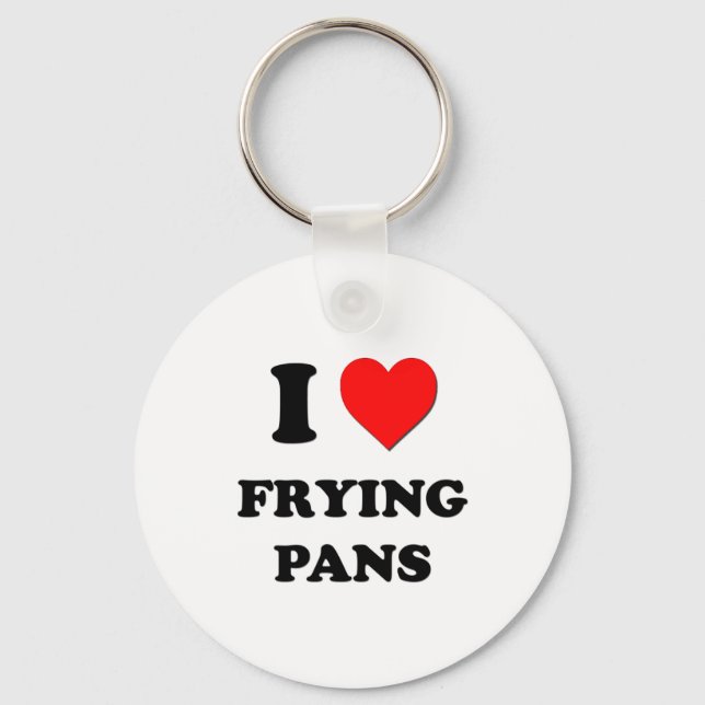 I Love Frying Pans Key Ring (Front)