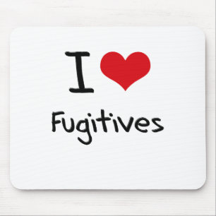 I Love Fugitives Mouse Mat