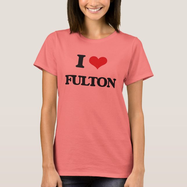 I Love Fulton T-Shirt (Front)