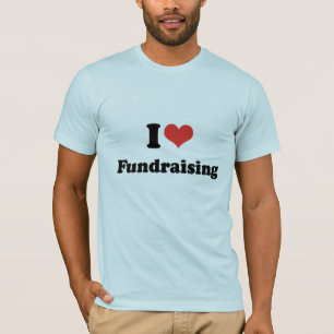 I LOVE FUNDRAISING - .png T-Shirt