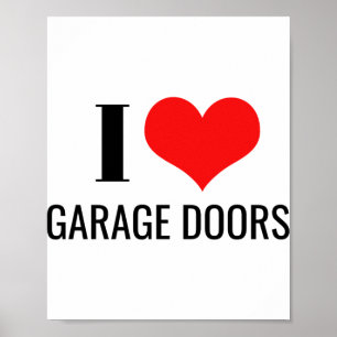 I Love Garage Doors Funny Christmas Red Heart Gift Poster