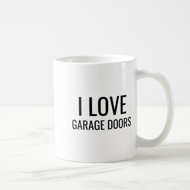 I Love Garage Doors Gift Favor Funny Christmas Tod Coffee Mug (Right)