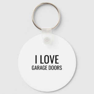 I Love Garage Doors Gift Favor Funny Christmas Tod Key Ring