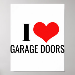I Love Garage Doors Red Heart Funny Christmas Gift Poster