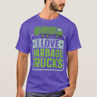 I Love Garbage Truck Dump Truck Trash Truck Recycl T-Shirt
