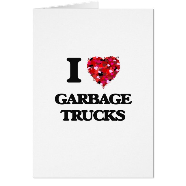 I love Garbage Trucks (Front)
