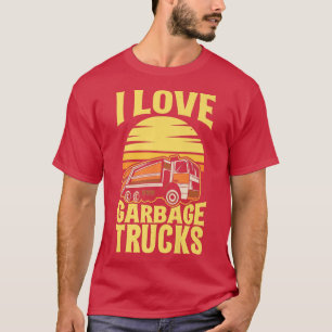 I love Garbage Trucks Funny garbage truck  T-Shirt
