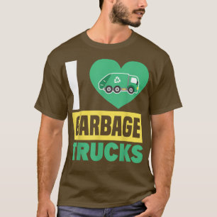 I Love Garbage Trucks Garbage Truck Driver Recycli T-Shirt
