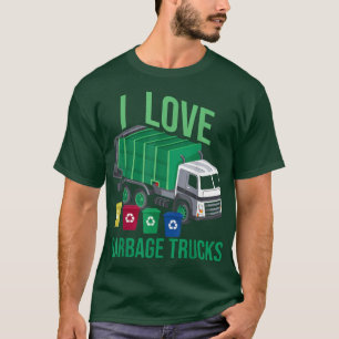 I Love Garbage Trucks Recycle Waste Management Gar T-Shirt