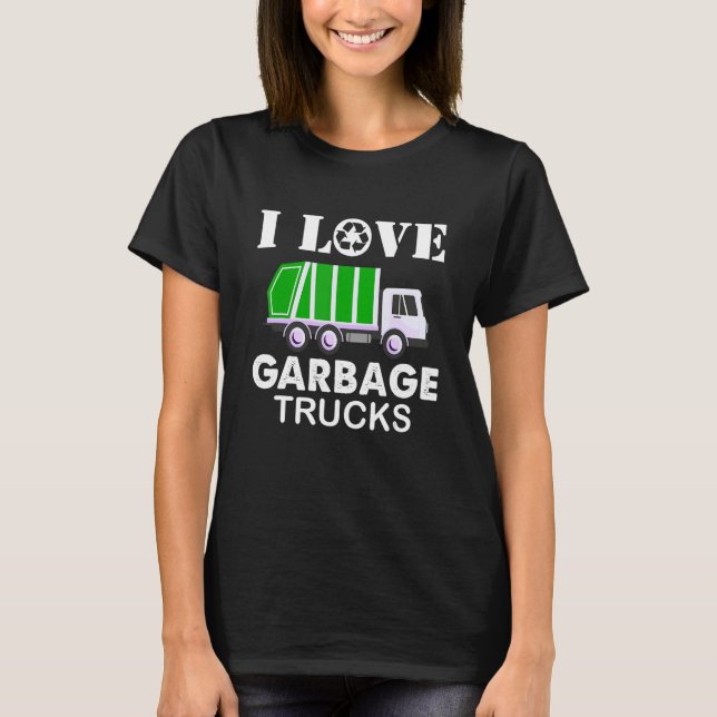 I love Garbage Trucks T-Shirt (Front)