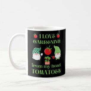 I LOVE GARDENING FROM MY HEAD TOMATOES funny Coffee Mug