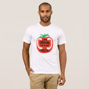 I Love Gardening From My Head Tomatoes Funny Garde T-Shirt