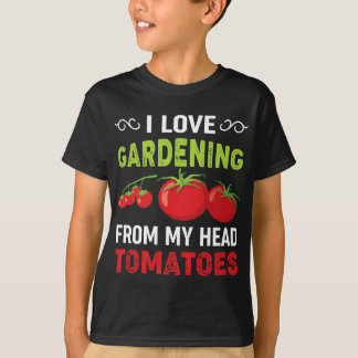 I love gardening from my head tomatoes funny garde T-Shirt