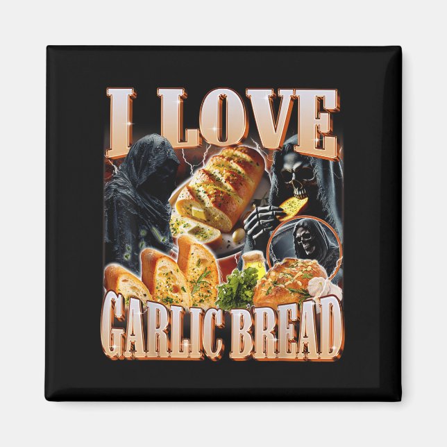 I Love Garlic Bread Skeleton Funny Meme Weird  Magnet (Front)