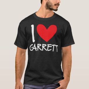 I Love Garrett Name Personalised Men Guy BFF Frien T-Shirt