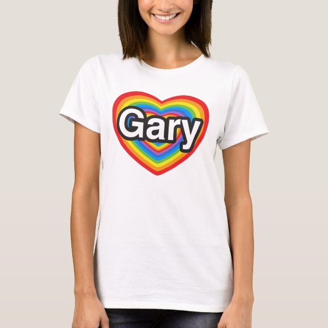 I love Gary. I love you Gary. Heart T-Shirt (Front)