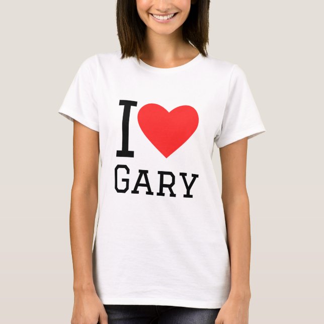 I love gary T-Shirt (Front)