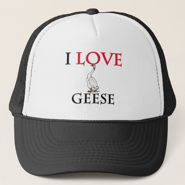 I Love Geese Trucker Hat (Front)