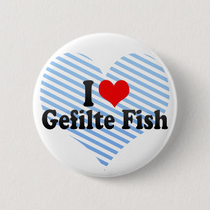 I Love Gefilte Fish 6 Cm Round Badge