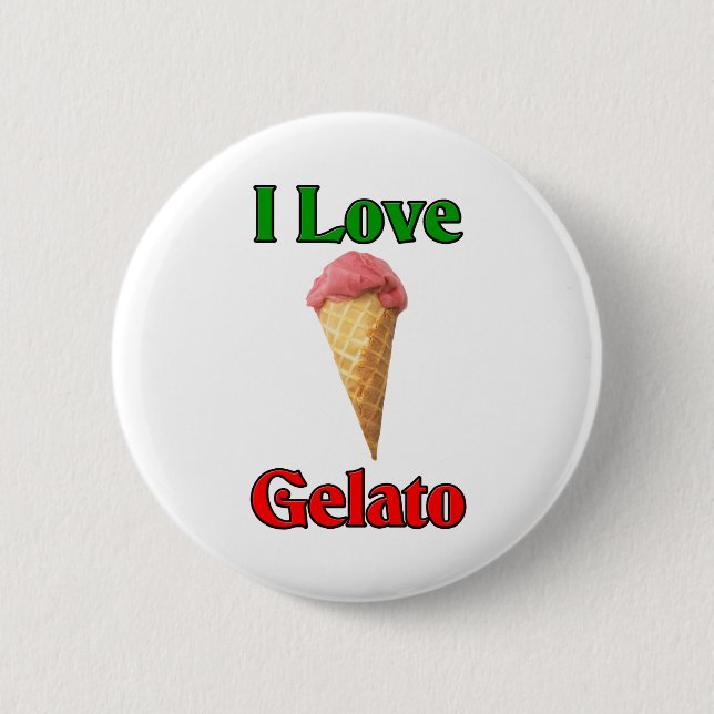 I Love Gelato (Italian Ice Cream) 6 Cm Round Badge (Front)