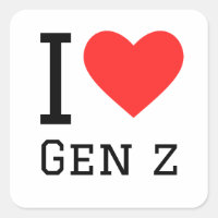 I love gen z