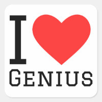 I love genius
