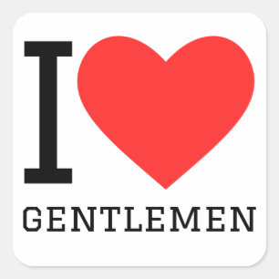 I love gentlemen square sticker