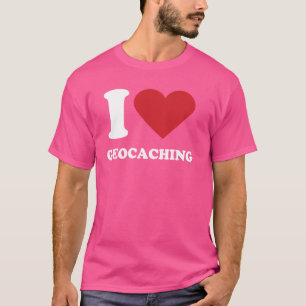 I Love GEOCACHING I Heart GEOCACHING T-Shirt