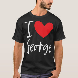 I Love George Name Personalized Boy Man BFF Friend T-Shirt