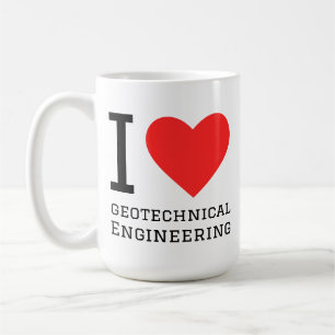I love geotechnical engineering  coffee mug