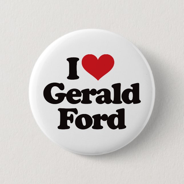 I Love Gerald Ford 6 Cm Round Badge (Front)