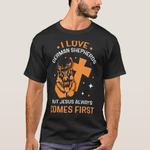 i love German Shepherds but jesus always comes fir T-Shirt