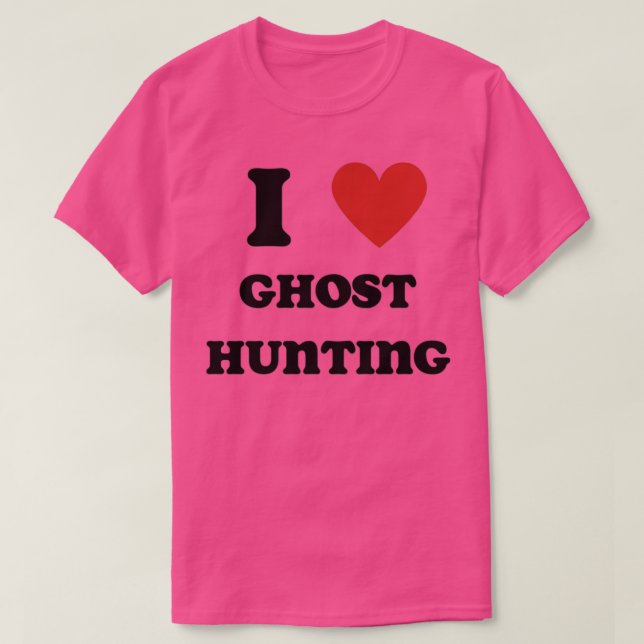 I Love Ghost Hunting 2 T-Shirt (Design Front)