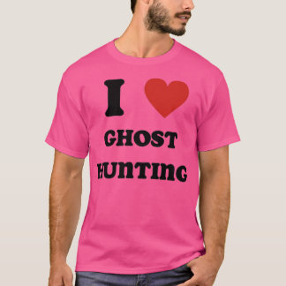I Love Ghost Hunting 2 T-Shirt