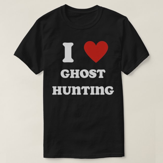 I Love Ghost Hunting 9 T-Shirt (Design Front)