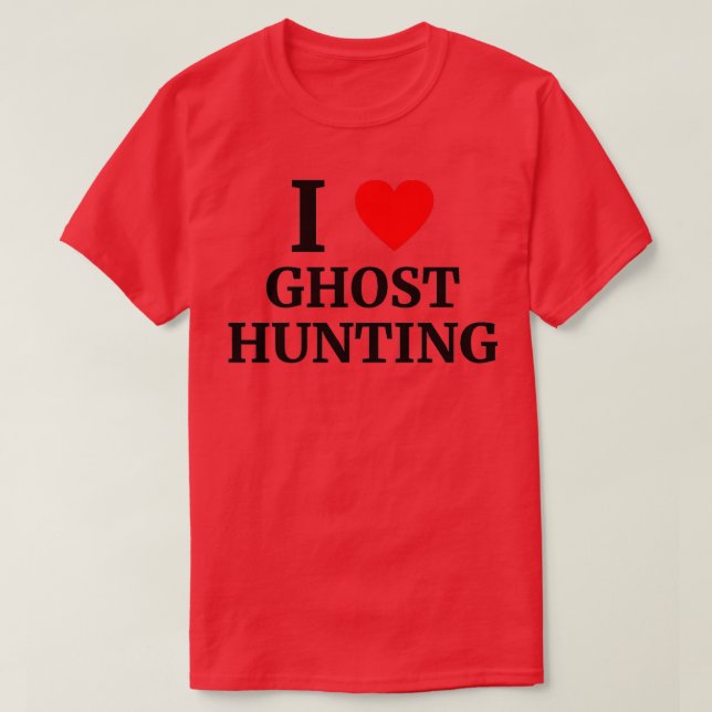 I Love Ghost Hunting Heart 1 T-Shirt (Design Front)