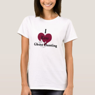 I love ghost hunting T-Shirt