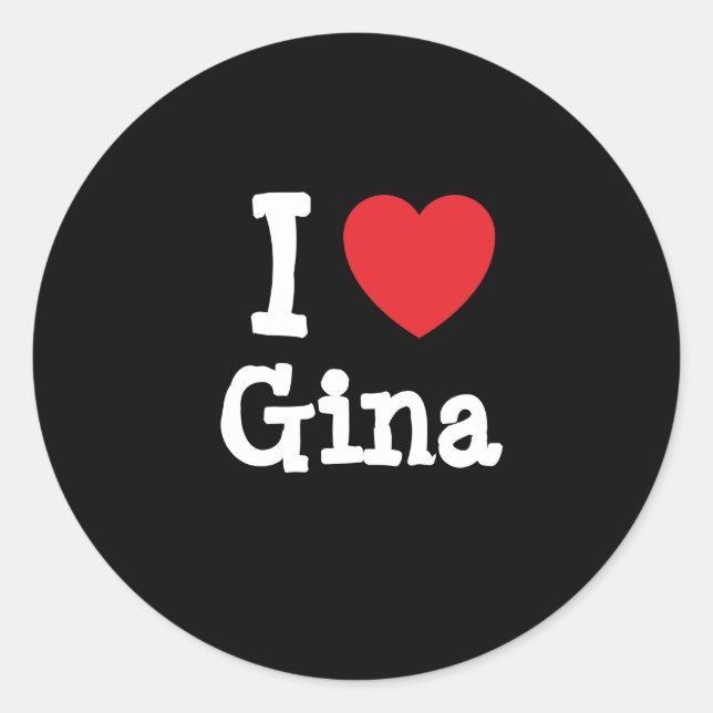 I love Gina heart T-Shirt Classic Round Sticker (Front)