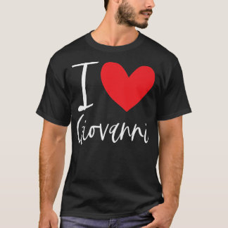 I Love GIovanni Name Personalised Boy Man BFF Frie T-Shirt