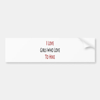 I Love Girls Who Love To Hike Bumper Sticker