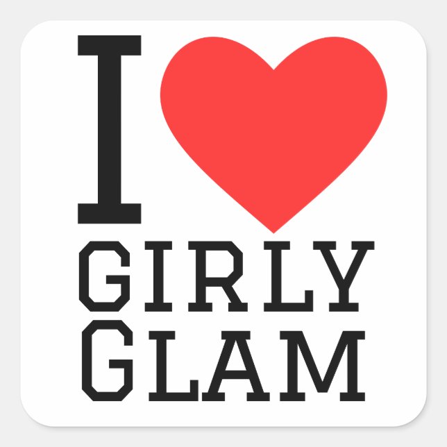 I love girly glam square sticker (Front)