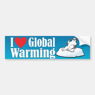 I Love Global Warming Bumper Sticker