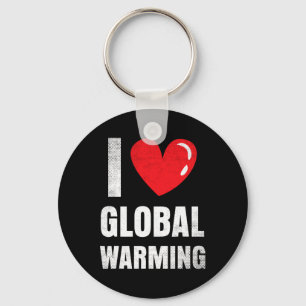 I Love Glol Warming Clothing Gift Climate Change E Key Ring