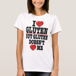 I Love Gluten, But Gluten Doesn't Love Me (Light) T-Shirt