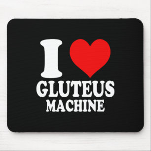 I Love Gluteus Machine 1  Mouse Mat