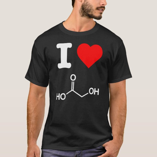 I Love Glycolic Acid Exfoliate Skincare Chemical F T-Shirt (Front)